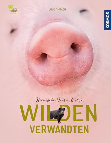 Heimische Tiere und ihre wilden Verwandten
