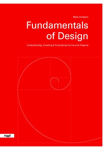 Fundamentals of Design: Understanding, Creating & Evaluating Forms and Objects von niggli Verlag