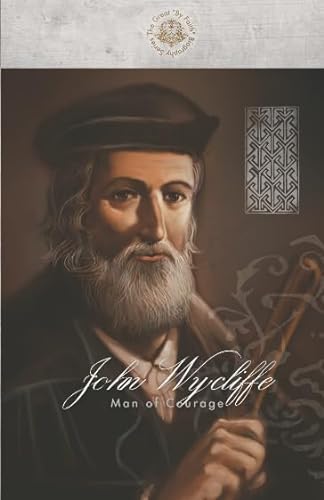 John Wycliffe: Man of Courage (By Faith Biography Series)