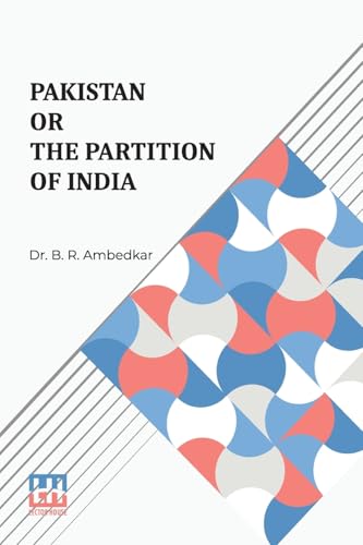 Pakistan Or The Partition Of India Pakistan Or The Partition Of India von Lector House
