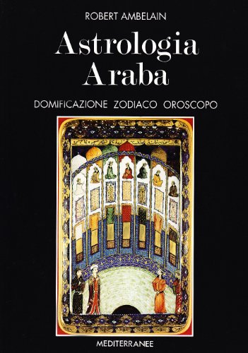Astrologia araba (Biblioteca astrologica) von Edizioni Mediterranee