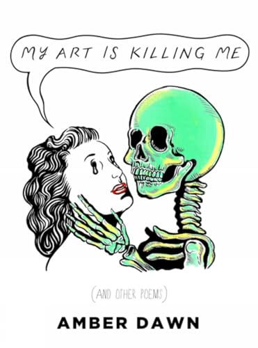 My Art Is Killing Me and Other Poems My Art Is Killing Me and Other Poems von Arsenal Pulp Press