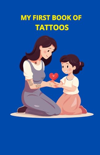 My first book of tattoos: A tale of tattoos for children