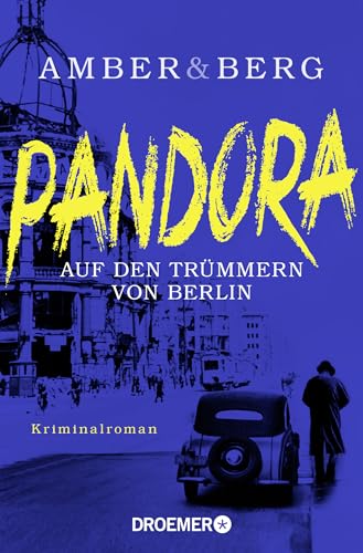 Pandora: Auf den Trümmern von Berlin. Kriminalroman (Stein und Wuttke, Band 1) von Droemer Taschenbuch