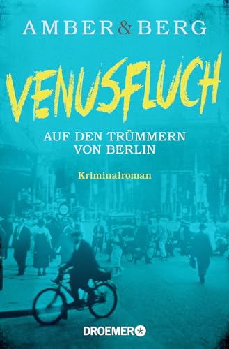 Venusfluch. Auf den Trümmern von Berlin: Kriminalroman