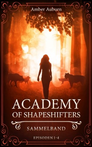 Academy of Shapeshifters: Sammelband 1 (Fantasy-Serie)