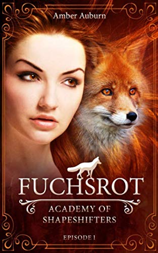 Fuchsrot (Academy of Shapeshifters, Band 1) von CreateSpace Independent Publishing Platform