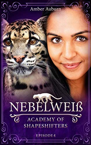 Nebelweiß (Academy of Shapeshifters, Band 4) von CreateSpace Independent Publishing Platform