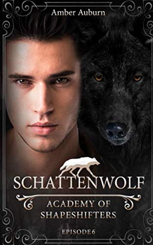 Schattenwolf (Academy of Shapeshifters, Band 6) von CreateSpace Independent Publishing Platform