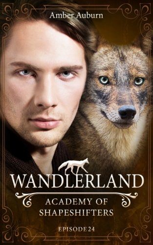 Wandlerland (Academy of Shapeshifters, Band 24) von CreateSpace Independent Publishing Platform