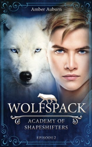 Wolfspack (Academy of Shapeshifters, Band 2) von CreateSpace Independent Publishing Platform