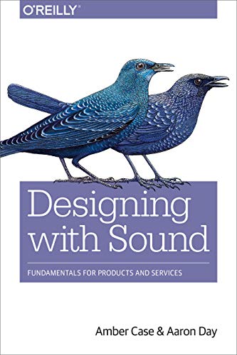 Designing with Sound: Fundamentals for Products and Services von O'Reilly Media