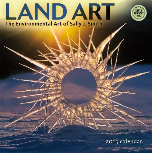 Land Art 2015 Calendar: The Environmental Art of Sally J. Smith von Amber Lotus