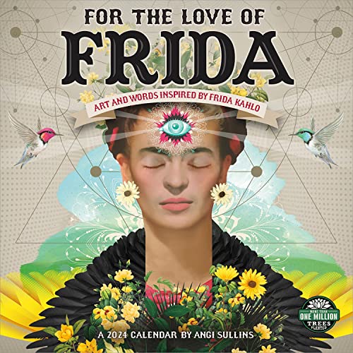 For the Love of Frida 2024 Calendar: Art and Words Inspired by Frida Kahlo