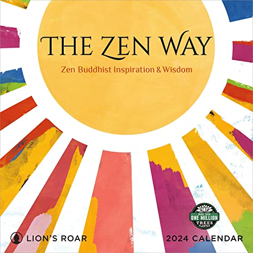 The ZEN Way 2024 Calendar: Buddhist Inspiration & Wisdom from Lion's Roar von Amber Lotus