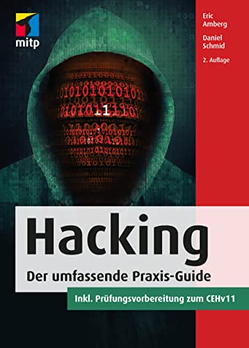 Hacking: Der umfassende Praxis-Guide. Inkl. Prüfungsvorbereitung zum CEHv11, 2., aktualisierte Auflage 2022 (mitp Professional)
