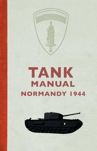 Tank Manual: Normandy 1944 von Amberley Publishing