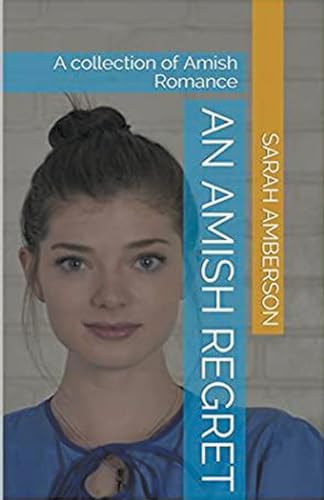 An Amish Regret: A Collection of Amish Romance