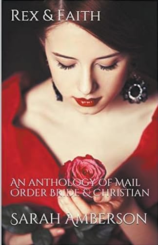 Rex & Faith: An Anthology of Mail Order Bride & Christian von Trellis Publishing