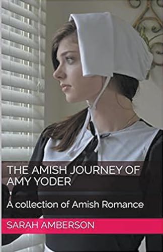 The Amish Journey of Amy Yoder von Trellis Publishing