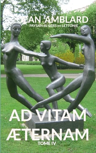 Ad vitam æternam tome IV von Books on Demand