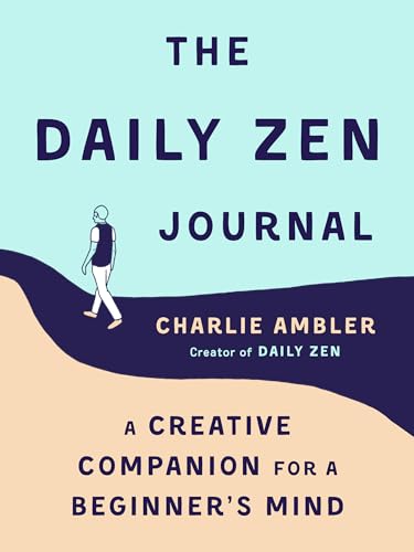 The Daily Zen Journal: A Creative Companion for a Beginner's Mind von Tarcher