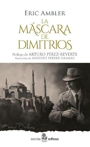La máscara de Dimitrios (Zenda-Edhasa) von Editora y Distribuidora Hispano Americana, S.A.