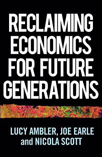 Reclaiming economics for future generations: A Manifesto to Diversify, Decolonise and Democratise (Manchester Capitalism) von Manchester University Press