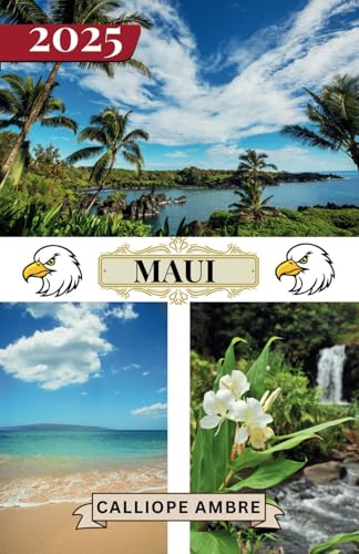MAUI TRAVEL GUIDE 2025: Essential Travel Information Key travel tips on transportation, must-visit places with addresses, beaches, and wildlife insights to ensure a seamless journey through Maui. MAUI TRAVEL GUIDE 2025: Essential Travel Information Key travel tips on transportation, must-visit places with addresses, beaches, and wildlife insights to ensure a seamless journey through Maui. von Independently published