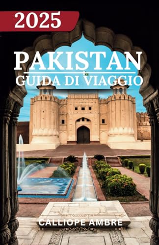 PAKISTAN GUIDA DI VIAGGIO 2025: Consigli di viaggio essenziali su trasporti, destinazioni imperdibili, attività uniche, opzioni di alloggio e ... indimenticabile attraverso il Pakistan PAKISTAN GUIDA DI VIAGGIO 2025: Consigli di viaggio essenziali su trasporti, destinazioni imperdibili, attività uniche, opzioni di alloggio e ... indimenticabile attraverso il Pakistan von Independently published