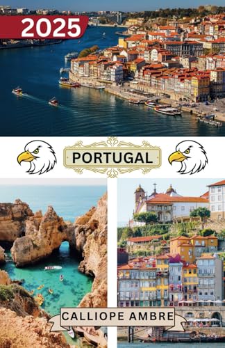 PORTUGAL TRAVEL GUIDE 2025: Essential Travel Information Key travel tips, including transportation options, must-visit places with addresses and beaches to ensure a smooth journey through Portugal. PORTUGAL TRAVEL GUIDE 2025: Essential Travel Information Key travel tips, including transportation options, must-visit places with addresses and beaches to ensure a smooth journey through Portugal. von Independently published
