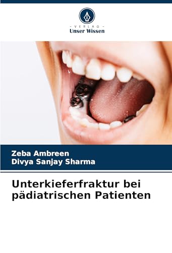 Unterkieferfraktur bei pädiatrischen Patienten: DE von Verlag Unser Wissen