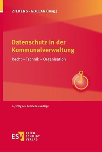 Datenschutz in der Kommunalverwaltung: Recht – Technik – Organisation von Schmidt, Erich Verlag