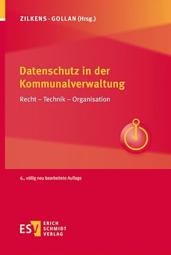 Datenschutz in der Kommunalverwaltung: Recht – Technik – Organisation