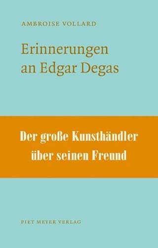 Erinnerungen an Edgar Degas: Mit e. Nachw. v. Götz Adriani (NichtSoKleineBibliothek)