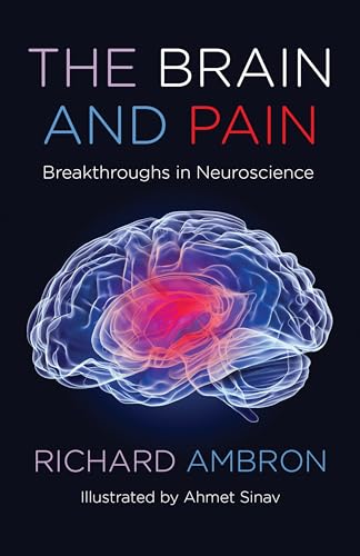 The Brain and Pain: Breakthroughs in Neuroscience von Columbia University Press