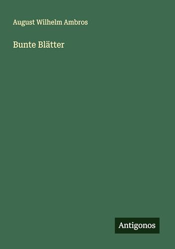 Bunte Blätter von Antigonos Verlag