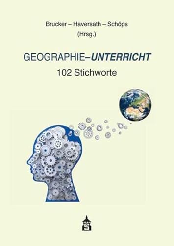 Geographie-Unterricht: 102 Stichworte Geographie-Unterricht: 102 Stichworte von Schneider Hohengehren