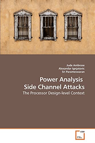 Power Analysis Side Channel Attacks: The Processor Design-level Context von VDM Verlag