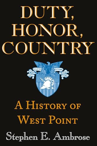 Duty, Honor, Country: A History of West Point von Johns Hopkins University Press