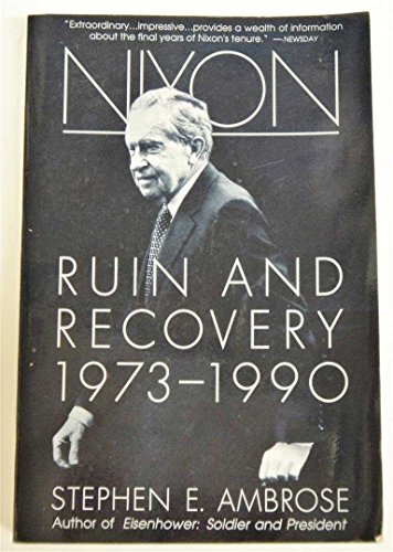 Nixon: Ruin and Recovery, 1973-1990: Ruin and Recovery, 1973-90