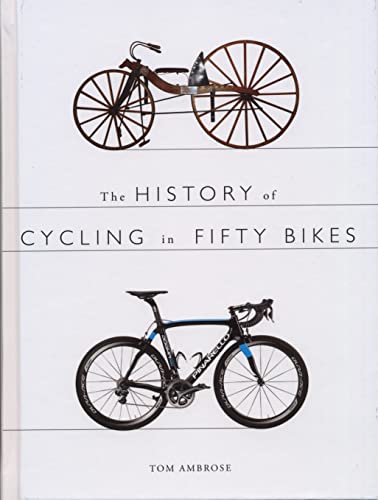 The History of Cycling in Fifty Bikes von The History Press Ltd