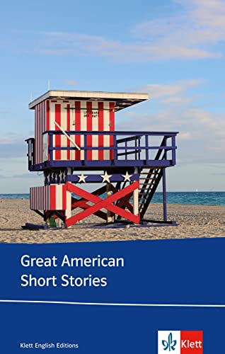 Great American Short Stories: Hawthorne, Melville, Poe, Bierce, Hemingway, Capote. Englische Lektüre für die Oberstufe. Originaltext mit Annotationen (Klett English Editions) von Klett Sprachen GmbH