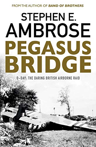 Pegasus Bridge: D-day: The Daring British Airborne Raid von Simon & Schuster