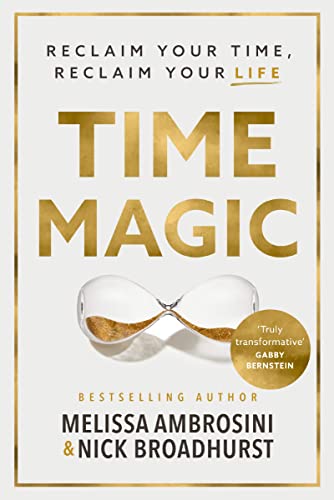 Time Magic: Reclaim Your Time, Reclaim Your Life von HarperCollins Leadership