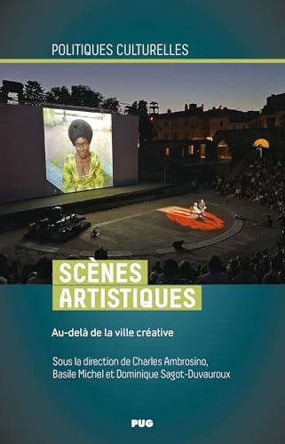 Scènes artistiques: Au-delà de la ville créative von PU GRENOBLE