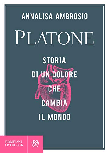 Platone: Storia di un dolore che cambia il mondo (Overlook)