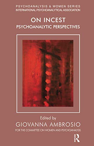 On Incest: Psychoanalytic Perspectives (Psychoanalysis and Women Series)