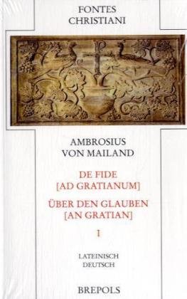 De fide ad Gratianum - Über den Glauben an Gratian 1 von Brepols