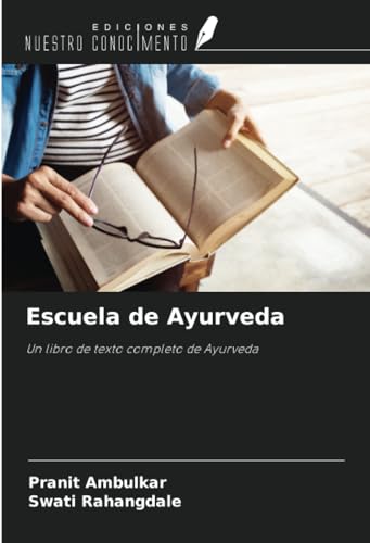 Escuela de Ayurveda: Un libro de texto completo de Ayurveda von Ediciones Nuestro Conocimiento